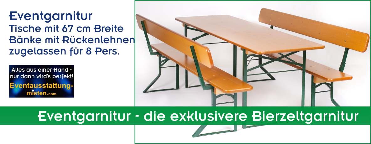 Eventgarnitur ist für 8 Personen an breiten 67 cm Tischen Eventgarnituren sind Bierstischgarnituren mit breiten Tischen und Bänke mit Lehnen für 8 Personen